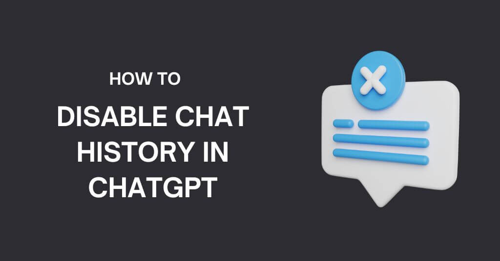 How to Disable Chat History in ChatGPT